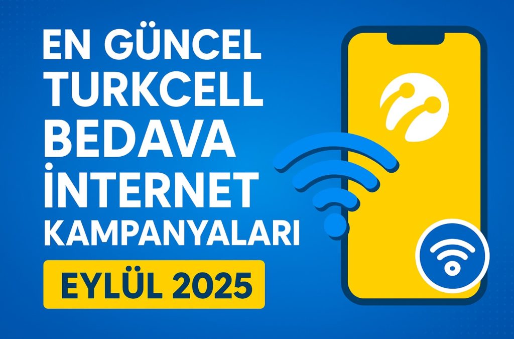 En Güncel Turkcell Bedava İnternet Kampanyaları – Eylül 2025