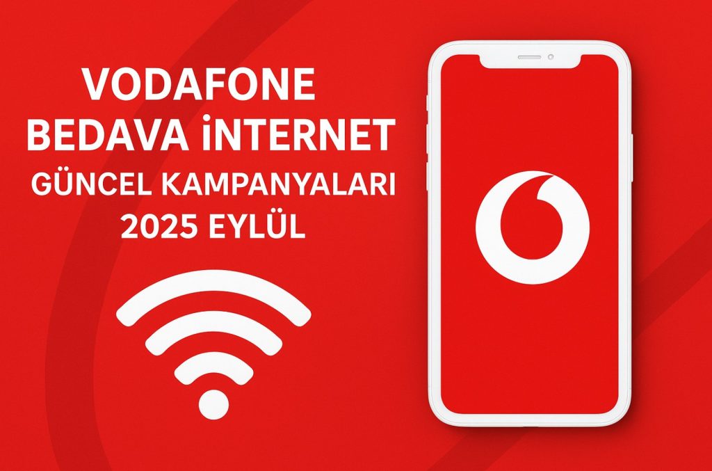 Vodafone Bedava İnternet Güncel Kampanyaları – 2025 Eylül