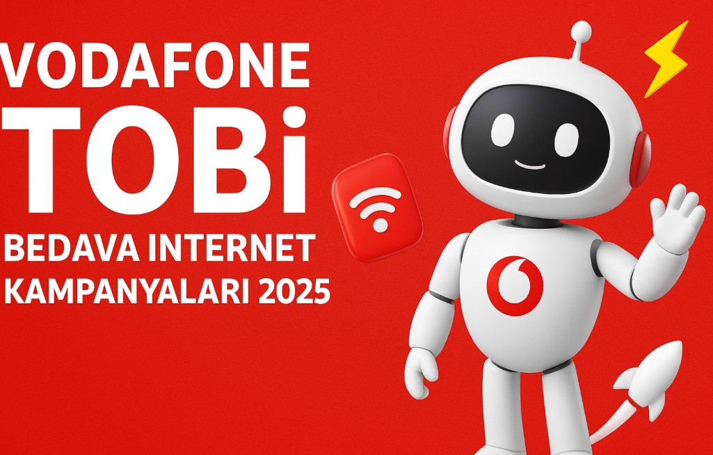 Vodafone TOBi Bedava İnternet Kampanyaları 2025